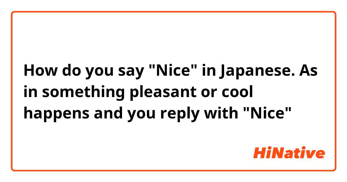 24 How To Say Nice In Japanese
 10/2022